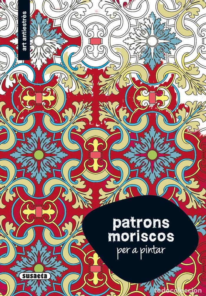 Libros: PATRONS MORISCOS PER A PINTAR - SUSAETA, EQUIP