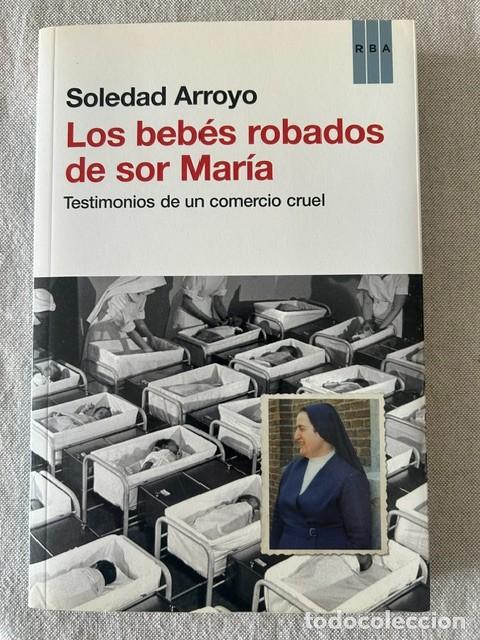 Libros: Los beb&eacute;s robados de Sor Mar&iacute;a -Soledad Arroyo-