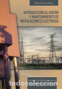 Libros: INTRODUCCION AL DISE&Ntilde;O Y MANTENIMIENTO DE INSTALACIONES ELEC - ZARCO PERI&Ntilde;AN, PEDRO JAVIER