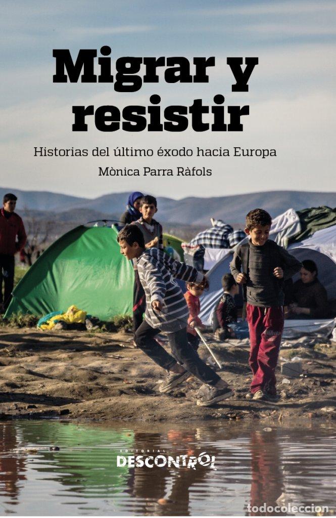 Libros: MIGRAR Y RESISTIR - PARRA RAFOLS, MONICA