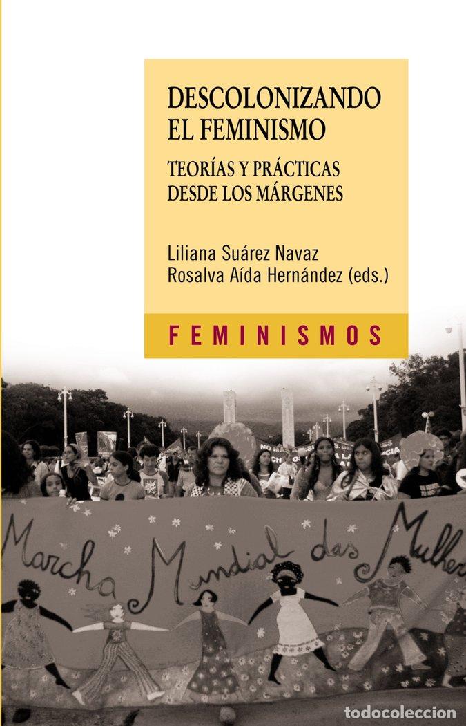 Libros: DESCOLONIZANDO EL FEMINISMO - SUAREZ NAVAZ, LILIANA