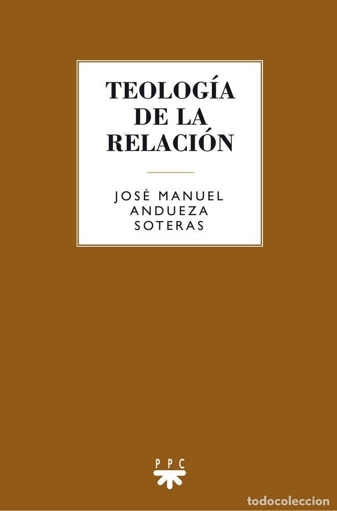 Libros: TEOLOGIA DE LA RELACION - ANDUEZA SOTERAS, JOSE MANUEL