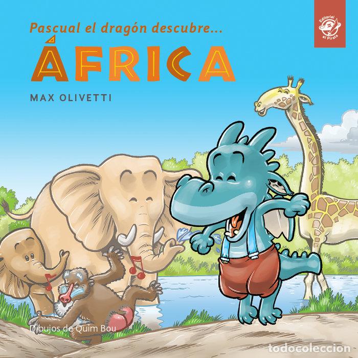Libros: PASCUAL EL DRAGON DESCUBRE AFRICA - OLIVETTI, MAX