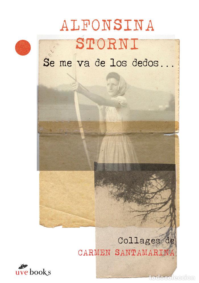 Libros: SE ME VA DE LOS DEDOS - STORNI, ALFONSINA
