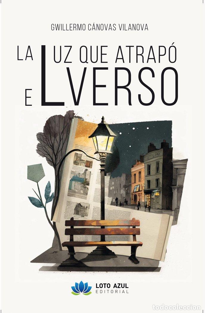 Libros: LA LUZ QUE ATRAPO EL VERSO - CANOVAS VILANOVA, GUILLERMO