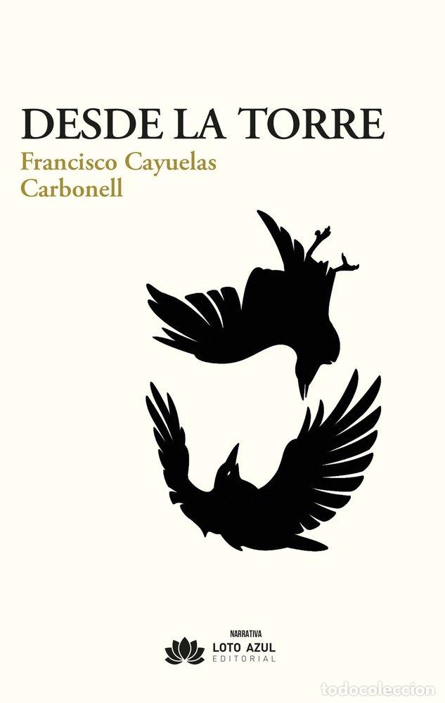 Livros: DESDE LA TORRE - CAYUELAS CARBONELL, FRANCISCO