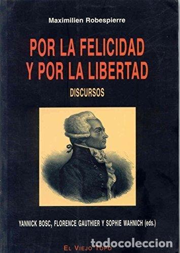 Livros: POR LA FELICIDAD Y POR LA LIBERTAD - ROBESPIERRE, MAXIMILIEN