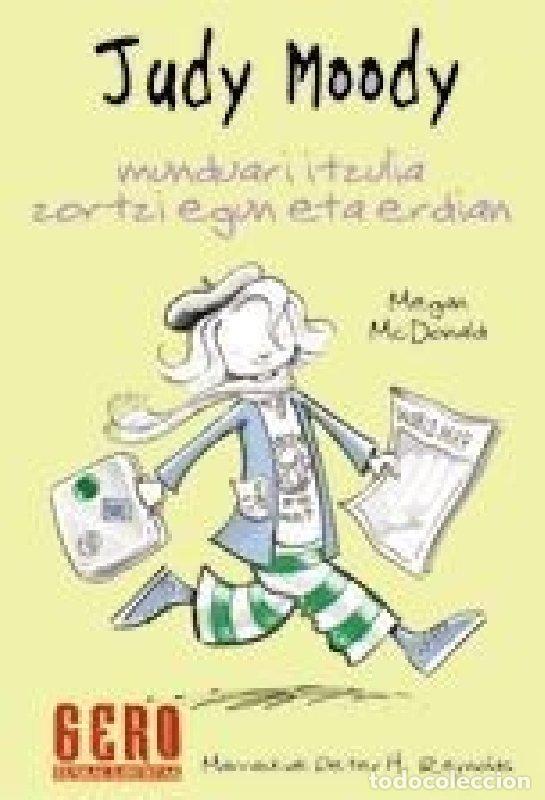 Livres: JUDY MOODY.MUNDUARI ITZULIA ZORTZI EGUN - MC DONALD, MEGAN