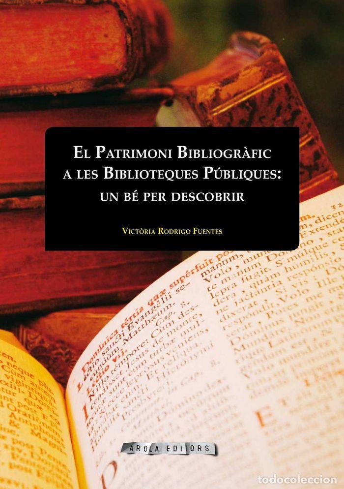 Livres: PATRIMONI BIBLIOGRAFIC A LES BIBLIOTEQUES PUBLIQUES,EL - RODRIGO FUENTES, VICT&Atilde;RIA