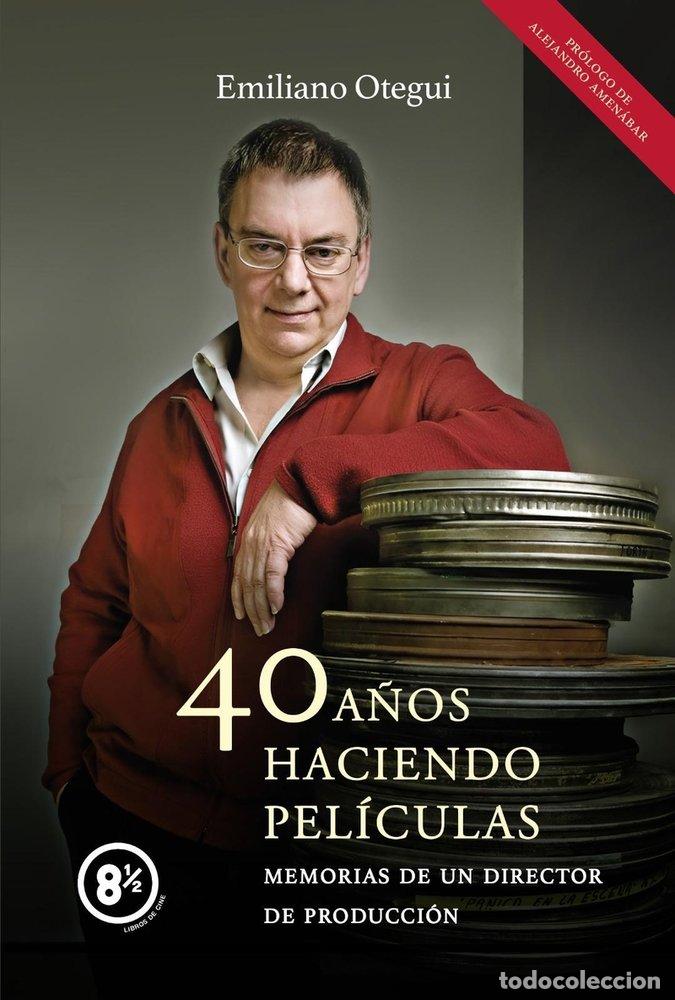 Livres: 40 A&Ntilde;OS HACIENDO PELICULAS - OTEGUI, EMILIANO