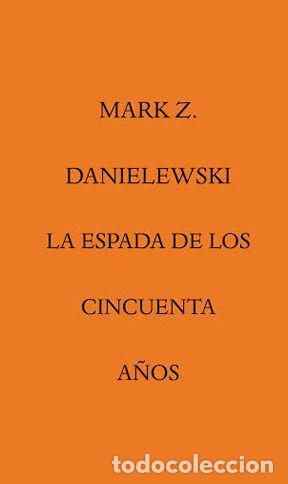 B&uuml;cher: ESPADA DE LOS CINCUENTA A&Ntilde;OS,LA - DANIELEWSKI, MARK Z