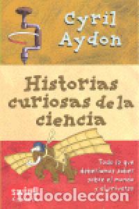 Livros: HISTORIAS CURIOSAS DE LA CIENCIA - AYDON, CYRIL