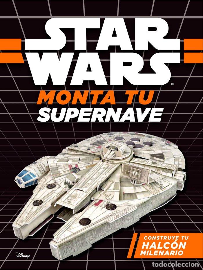 Livros: STAR WARS MONTA TU SUPERNAVE CONSTRUYE TU HALCON MILENARIO - AA.VV
