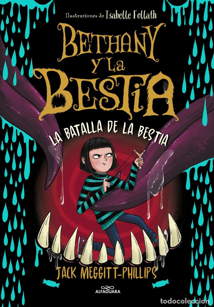 Livros: BETHANY Y LA BESTIA 3 LA BATALLA DE LA BESTIA - MEGGITT-PHILLIPS, JACK
