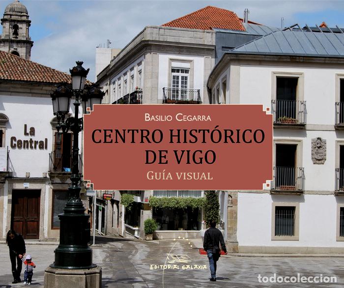 Livros: CENTRO HISTORICO DE VIGO - CEGARRA, BASILIO