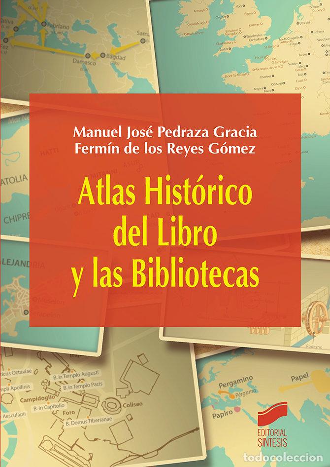 Livros: ATLAS HISTORICO DEL LIBRO Y LAS BIBLIOTECAS - PEDRAZA GRACIA, MANUEL