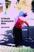 Libros: O ILIMITE DE PENSARTE LIBRE - SANTALLA, IAGO