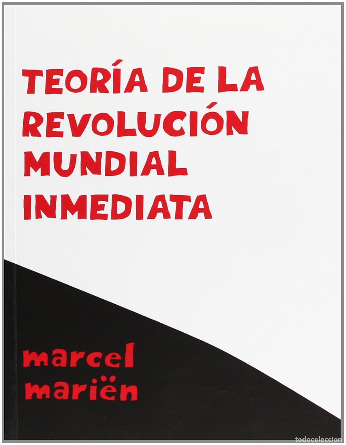 Livres: TEOR&Iacute;A DE LA REVOLUCI&Oacute;N MUNDIAL INMEDIATA - Mari&euml;n, Marcel