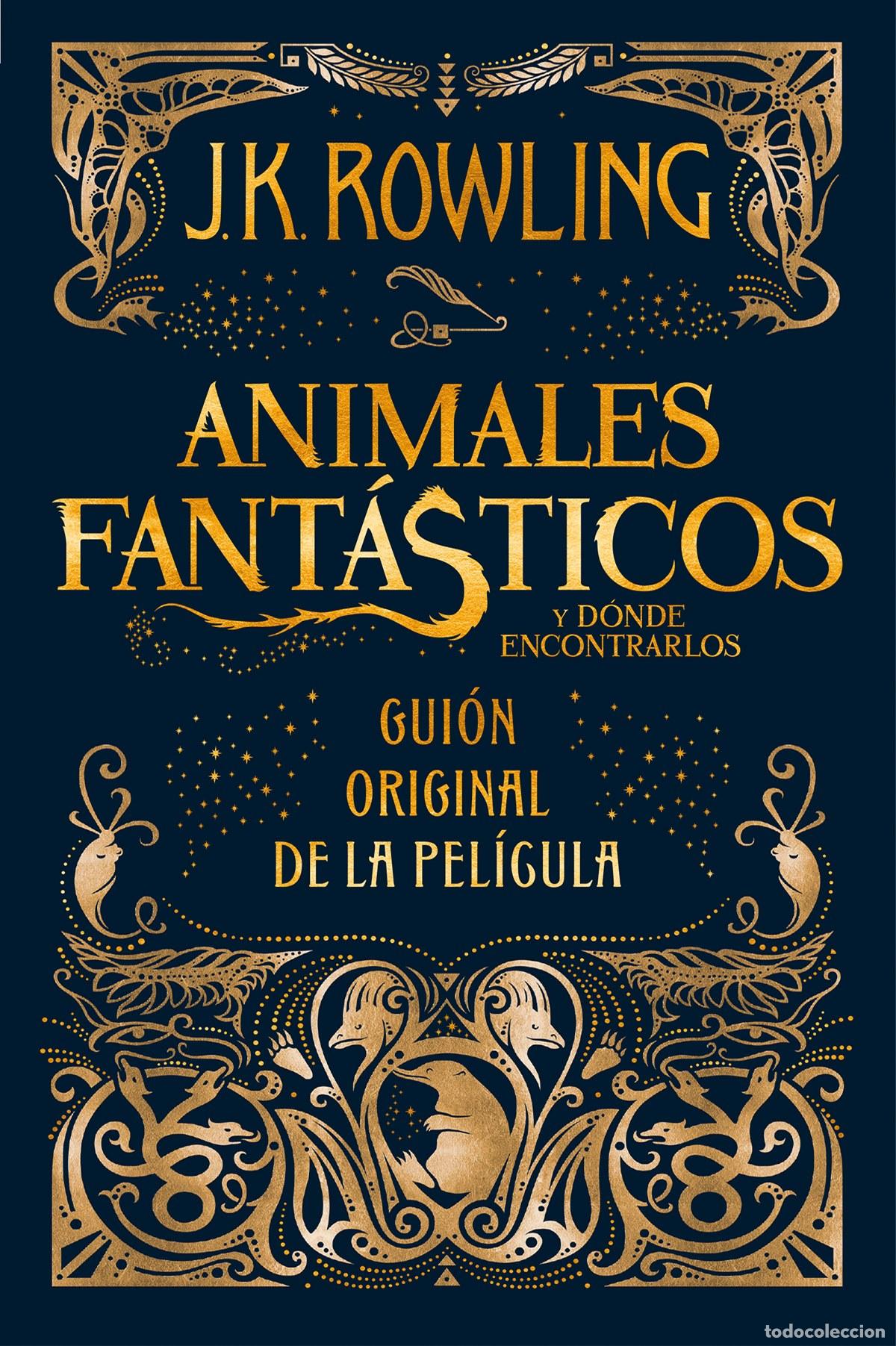 Livres: ANIMALES FANT&Aacute;STICOS Y D&Oacute;NDE ENCONTRARLOS - Rowling, J K