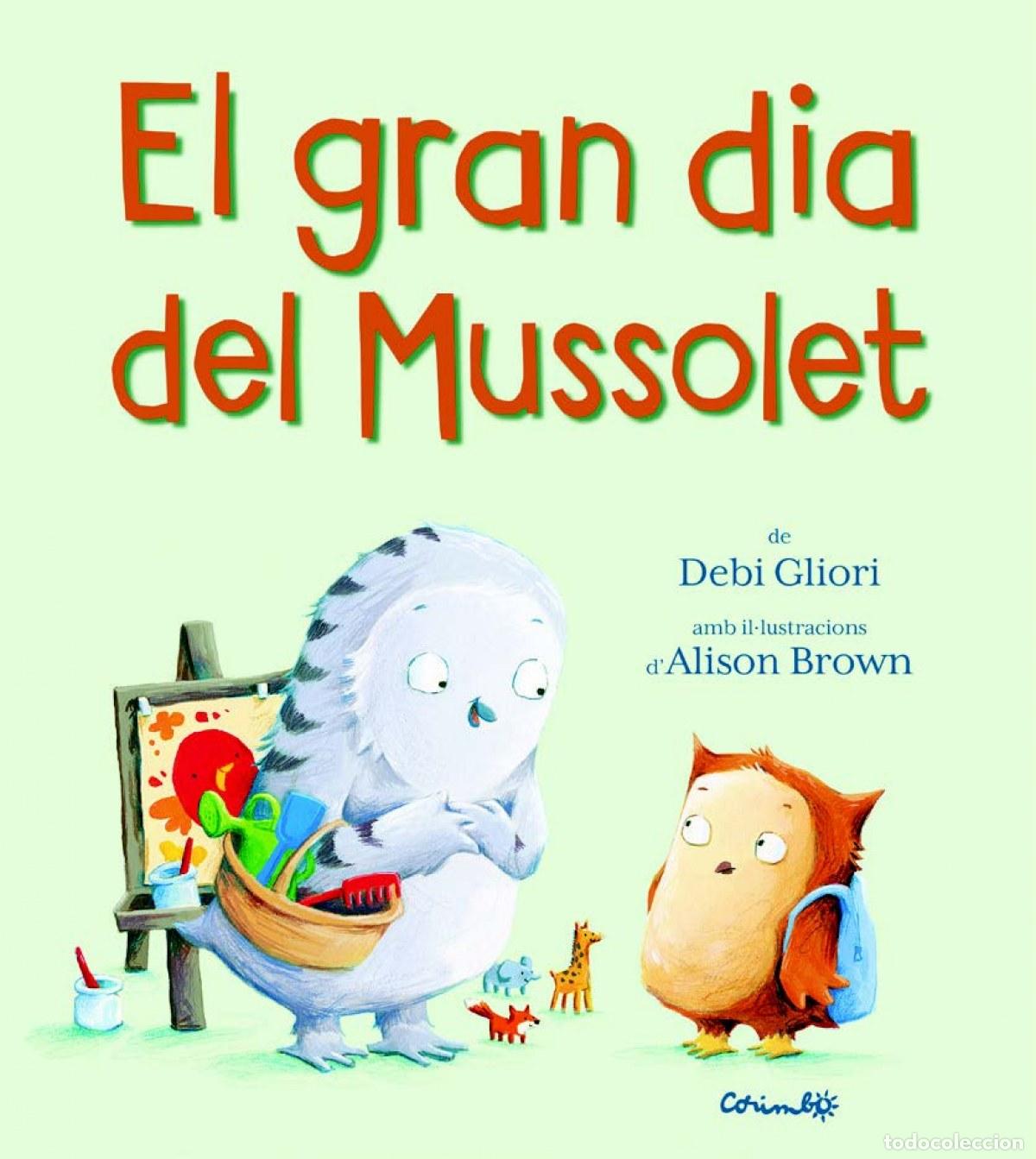 Livres: EL GRAN DIA DEL MUSSOLET - Gliori, Debi