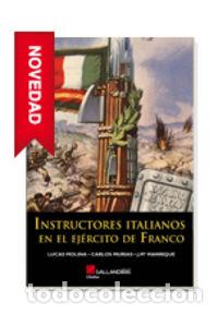 Livres: INSTRUCTORES ITALIANOS EJERCITO DE FRANCO - Molina, Lucas