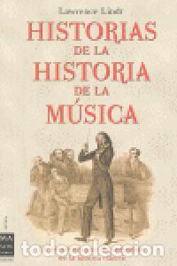 B&uuml;cher: HISTORIAS DE LA HISTORIA DE LA MUSICA - LINDT, LAWRENCE