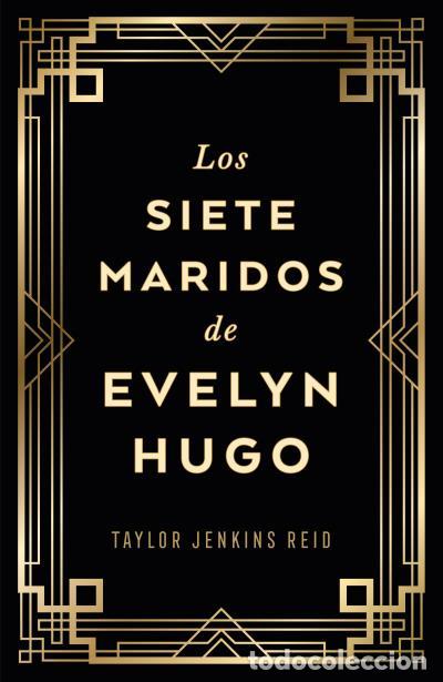 B&uuml;cher: LOS SIETE MARIDOS DE EVELYN HUGO (EDICI&Oacute;N COLECCIONISTA) - Jenkins Reid, Taylor