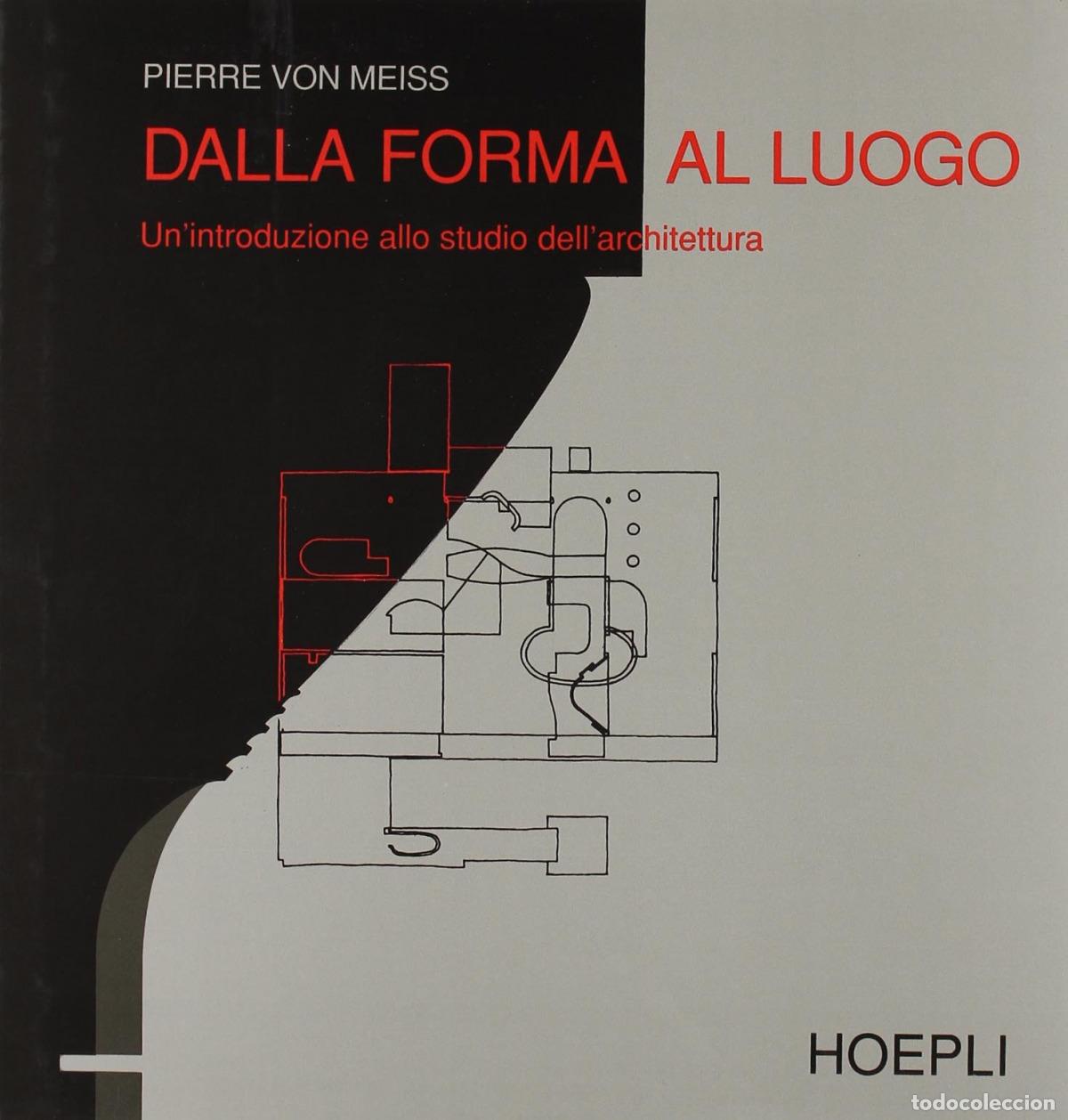 B&uuml;cher: DALLA FORMA AL LUOGO - Pierre von, Meiss