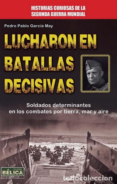 Livros: LUCHARON EN BATALLAS DECISIVAS - GARCIA MAY, PEDRO PABLO