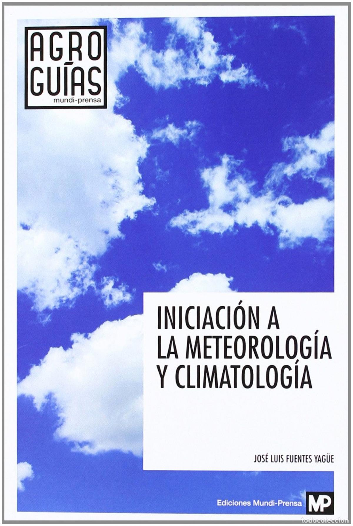Libros: INICIACI&Oacute;N A LA METEOROLOG&Iacute;A Y CLIMATOLOG&Iacute;A - Funtes, Jose Luis