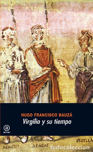 Livres: VIRGILIO Y SU TIEMPO - Bauz&aacute;, Hugo Francisco