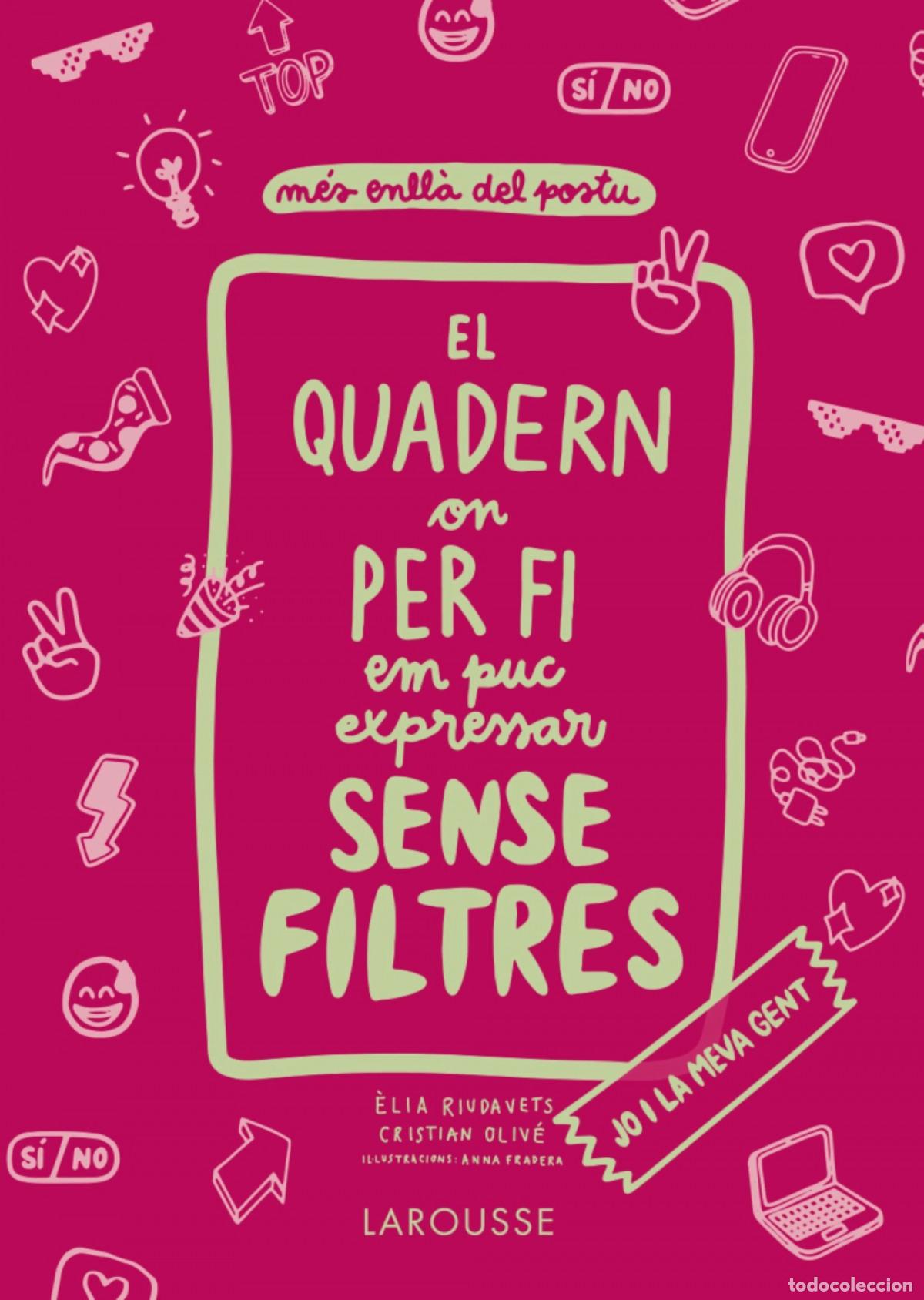 Livres: EL QUADERN ON PER FI EM PUC EXPRESSAR SENSE FILTRES. JO I LA MEVA GENT - Oliv&eacute; Pe&ntilde;as, Cristian
