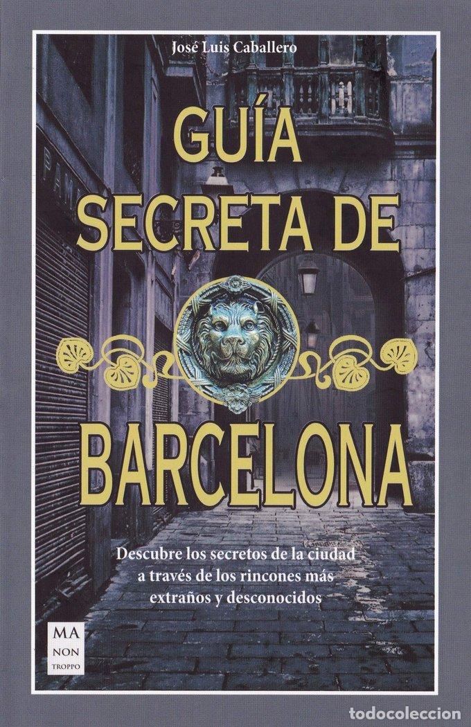 B&uuml;cher: GUIA SECRETA DE BARCELONA - CABALLERO, JOSE LUIS