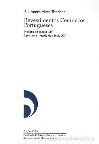 books: REVESTIMENTOS CER&Acirc;MICOS PORTUGUESES - MEADOS DO S&Eacute;CULO XIV &Agrave; PRIMEIRA METADE DO S&Eacute;CULO XVI - Rui And