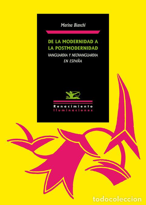 books: DE LA MODERNIDAD A LA POSTMODERNIDAD VANGUARDIA Y NEOVANGUA - BIANCHI, MARINA