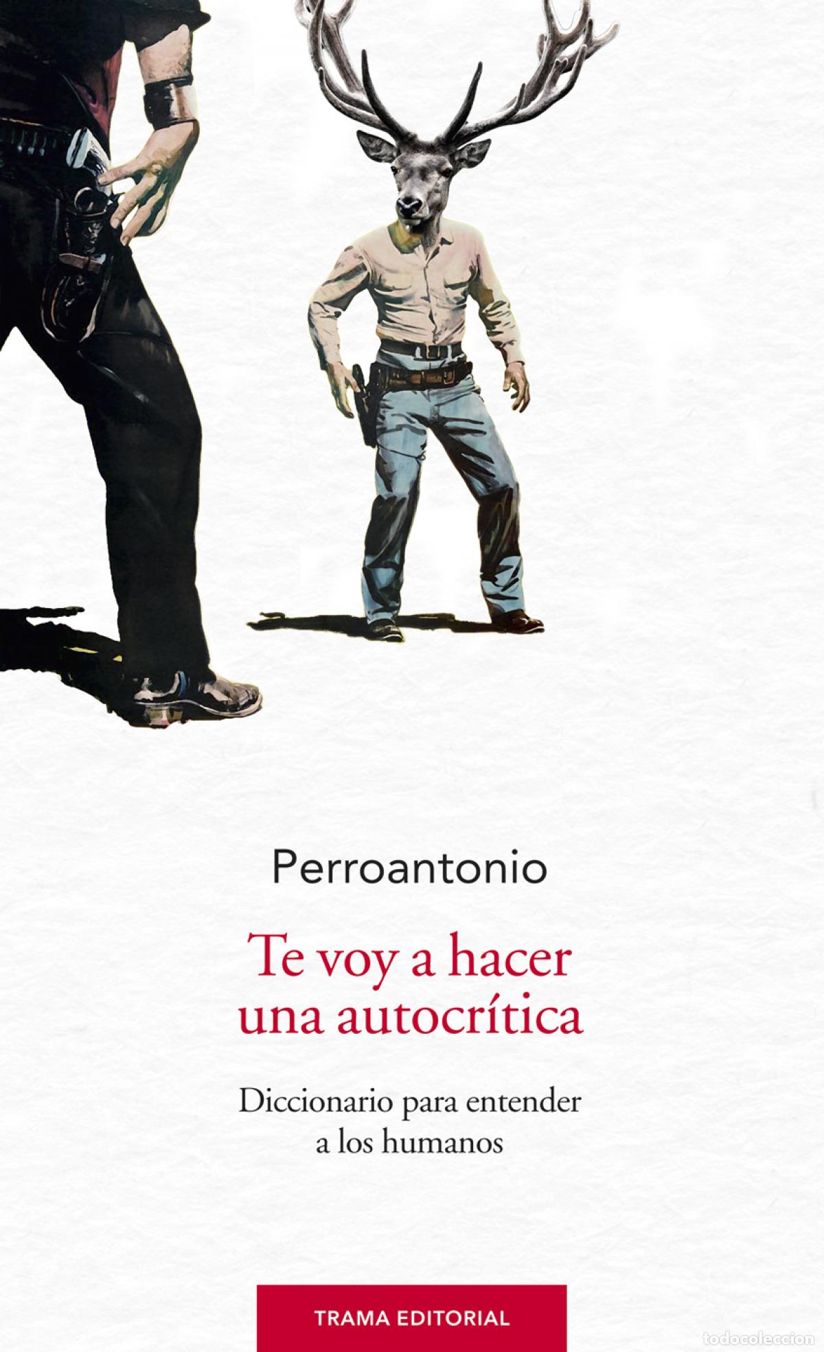 books: TE VOY A HACER UNA AUTOCRITICA - Blanco, Jos&eacute; Antonio