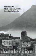 Libri: PIRINEOS TRISTES MONTES - PALLARUELO, SEVERINO