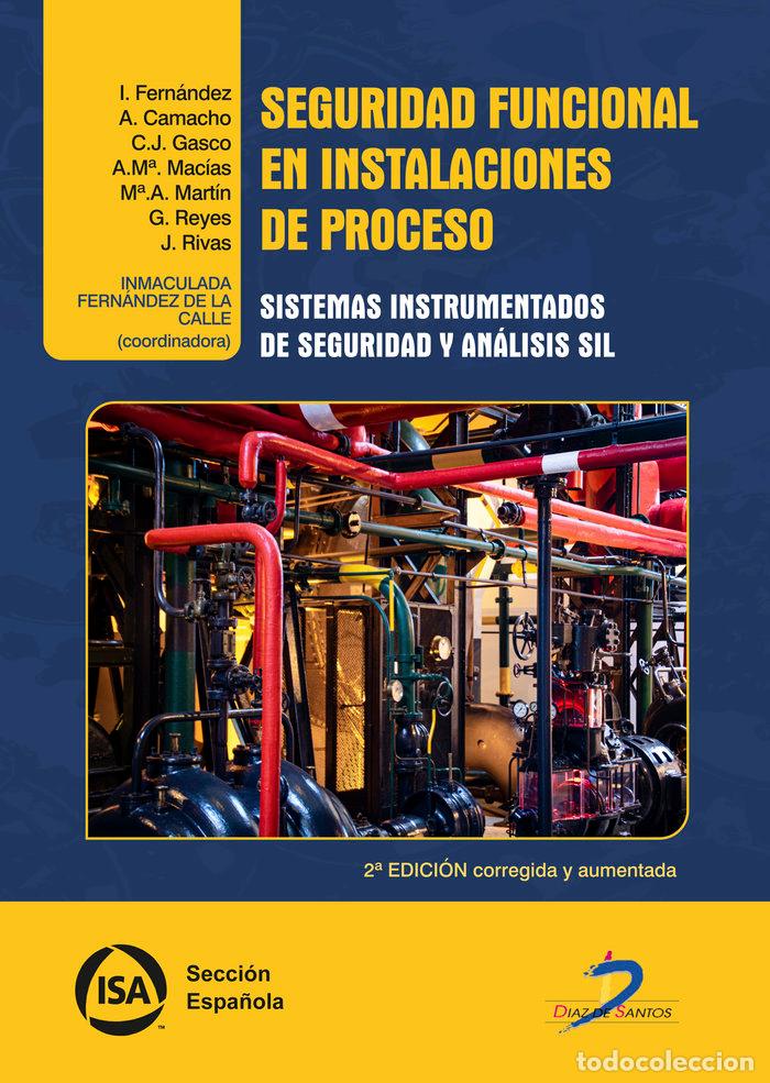 Libri: SEGURIDAD FUNCIONAL EN INSTALACIONES DE PROCESO - FERNANDEZ DE LA CALLE, INMACULADA