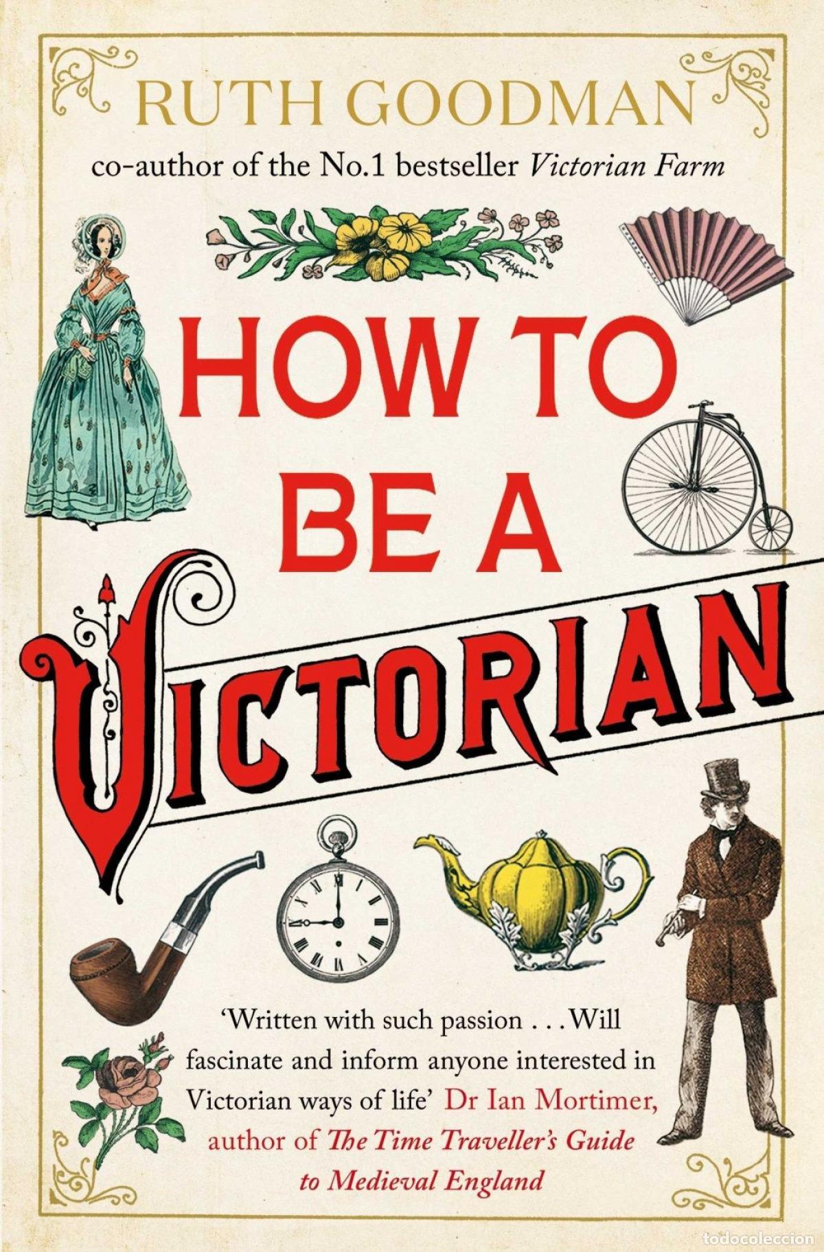 Libri: HOW TO BE A VICTORIAN - Goodman, Ruth