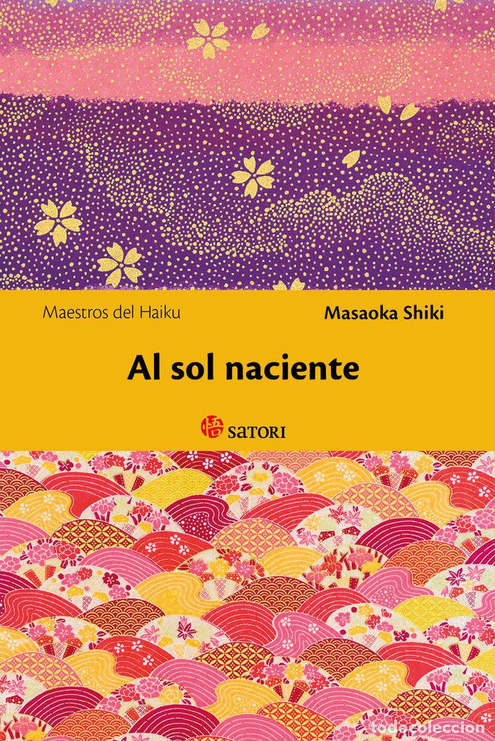 Libri: SOL NACIENTE,AL - MASAOKA, SHIKI