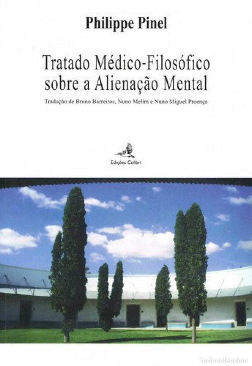 Libros: TRATADO M&Eacute;DICO-FILOS&Oacute;FICO SOBRE A ALIENA&Ccedil;&Atilde;O MENTAL - Pinel, Philippe