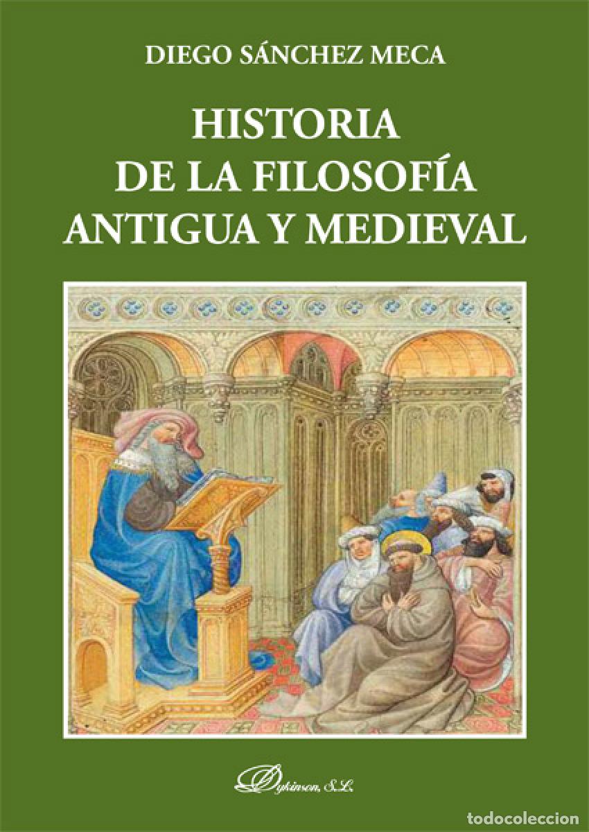 Libri: HISTORIA DE LA FILOSOF&Iacute;A ANTIGUA Y MEDIEVAL - SANCHEZ MECA, DIEGO