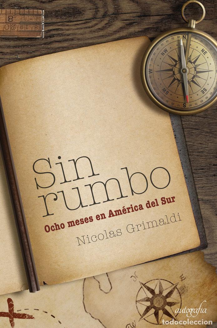 Libri: SIN RUMBO OCHO MESES EN AMERICA DEL SUR - GRIMALDI, NICOLAS