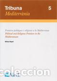 Libri: FRONTERES POLITIQUES I RELIGIOSES A LA MEDITERRANIA (CATALA- - AA.VV.