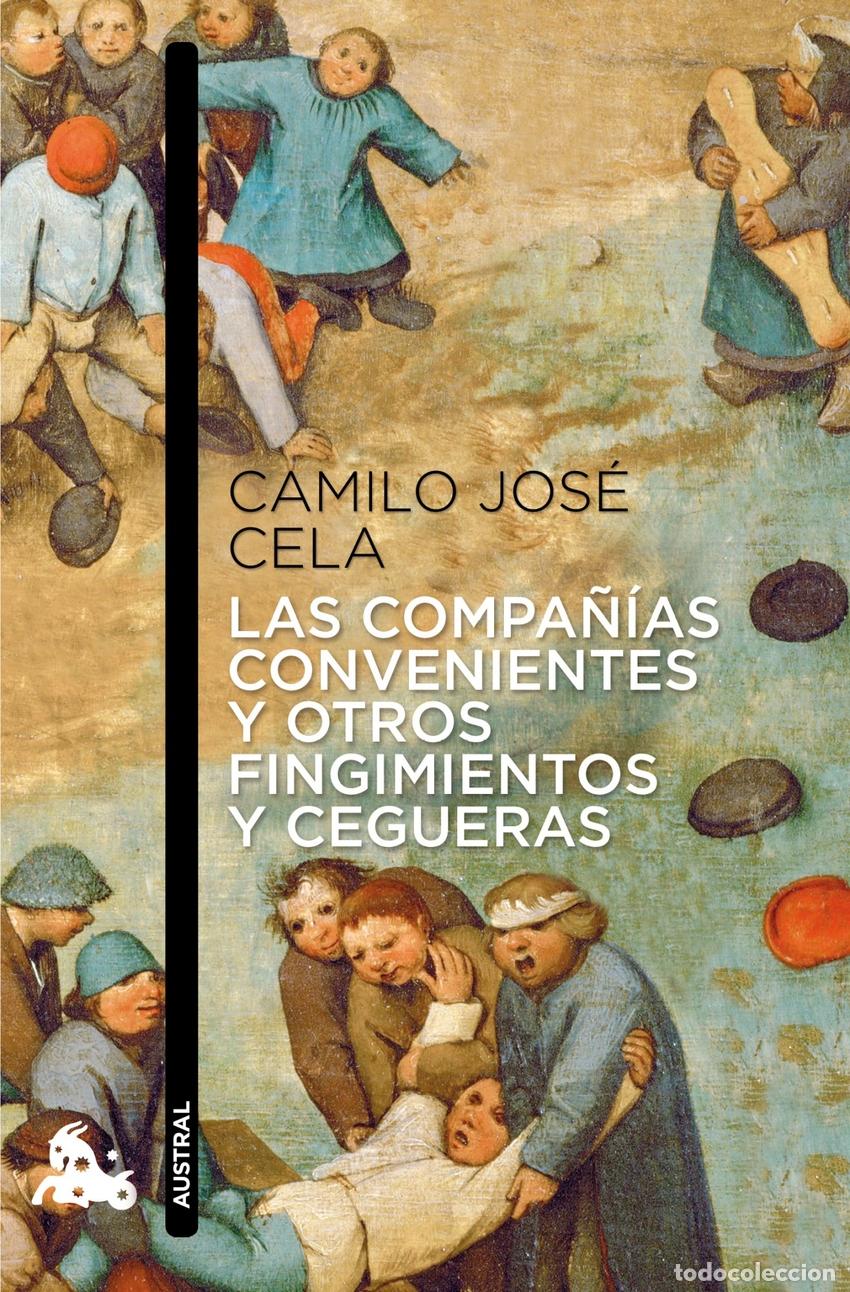 Libri: LAS COMPA&Ntilde;&Iacute;AS CONVENIENTES Y OTROS FINGIMIENTOS Y CEGUERAS - Camilo Jos&eacute; Cela