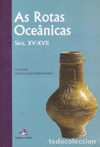 Livres: AS ROTAS OCE&Acirc;NICAS (S&Eacute;CULOS XV - XVII) - QUARTAS JORNADAS DE HIST&Oacute;RIA IBERO-AMERICANA - Maria da Gra