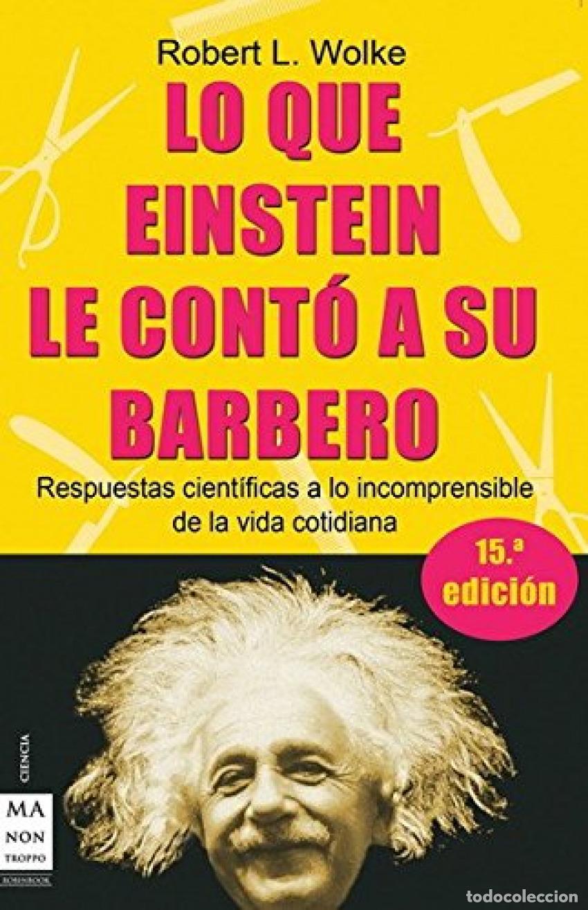 Livres: LO QUE EINSTEIN LE CONT&Oacute; A SU BARBERO - Wolke, Robert L