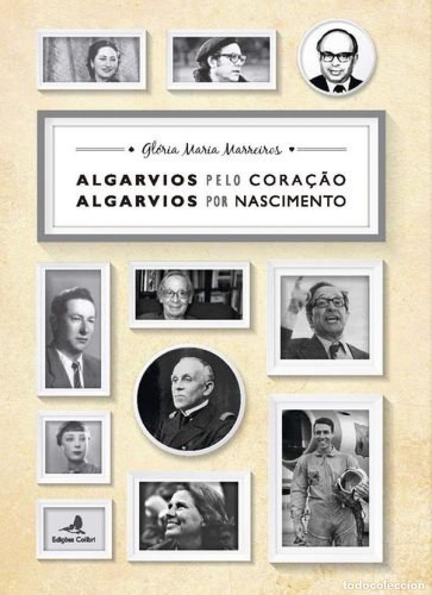 Livres: ALGARVIOS PELO CORA&Ccedil;&Atilde;O &Ucirc; ALGARVIOS POR NASCIMENTO - Gl&oacute;ria Maria Marreiros