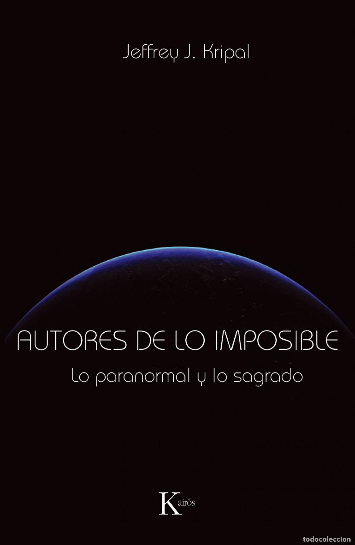 Livres: AUTORES DE LO IMPOSIBLE - Kripal, Jeffrey J