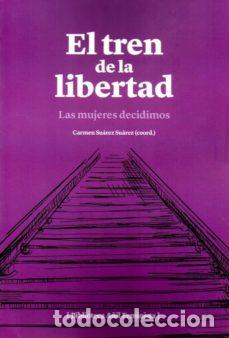 Livres: EL TREN DE LA LIBERTAD - Su&aacute;rez Su&aacute;rez, Carmen